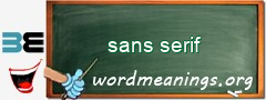 WordMeaning blackboard for sans serif